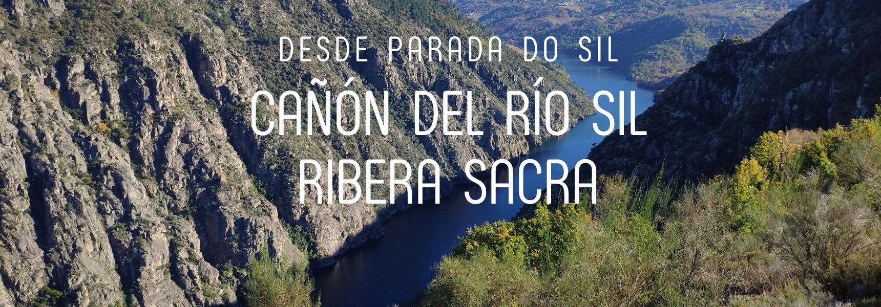 Ribeira Sacra. Circular por el Cañón del río Sil