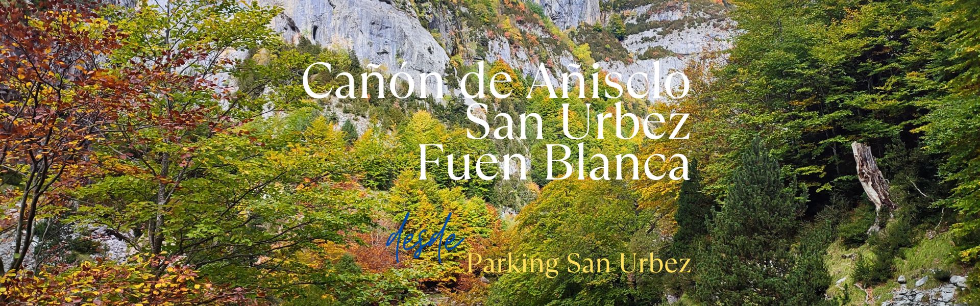 Cañón de Añisclo. San Urbez-Fuen Blanca