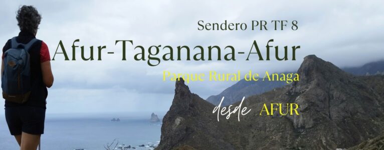 Sendero PR TF 08: Afur – Taganana – Afur. Parque Rural de Anaga