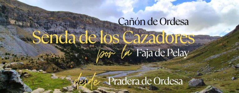 Senda de los Cazadores. Cañón de Ordesa por la Faja de Pelay