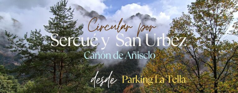 Circular por Sercué y San Urbez. Cañón de Añisclo