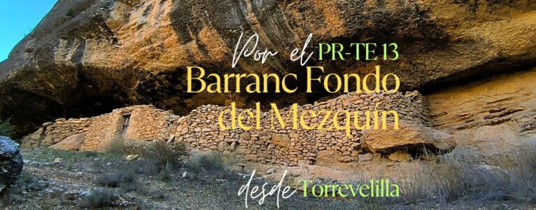 Barranc Fondo del Mezquín. Por el PR-TE 13