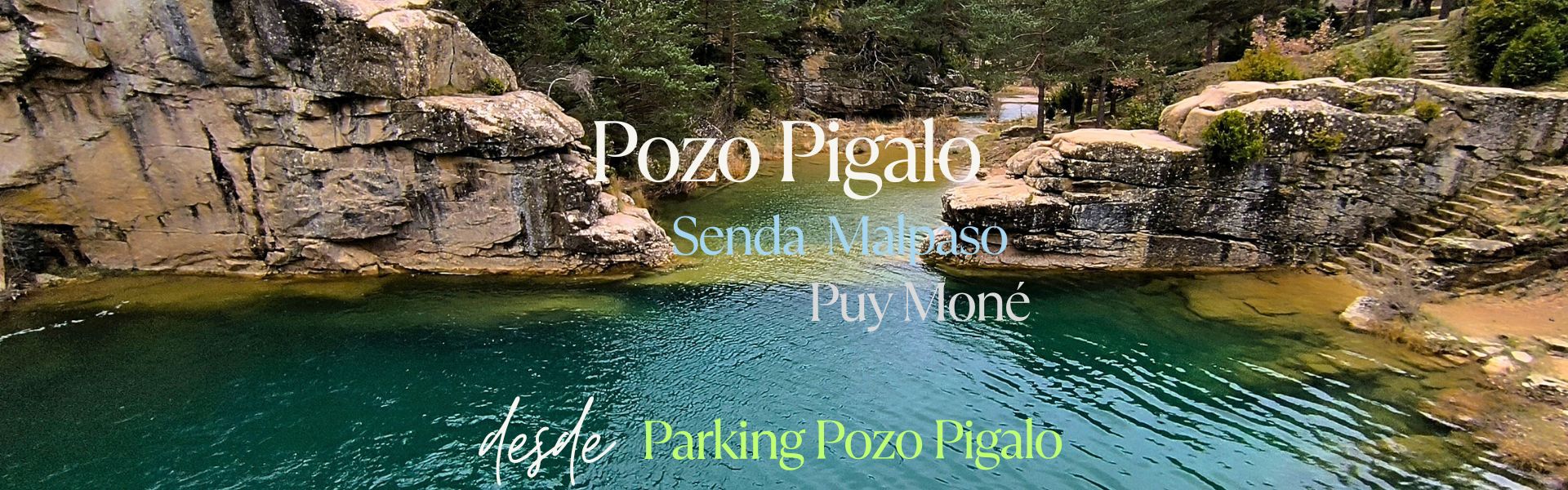 Pozo Pigalo – Senda Malpaso – Puy Moné